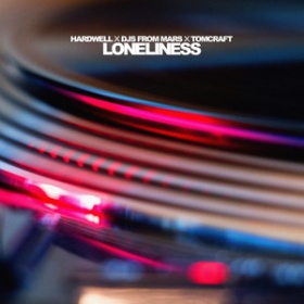 HARDWELL & DJS FROM MARS & TOMCRAFT - LONELINESS